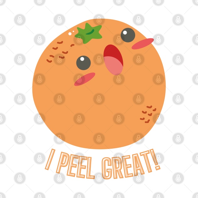 I peel great - Funny Orange Joke by Everyday Inspiration