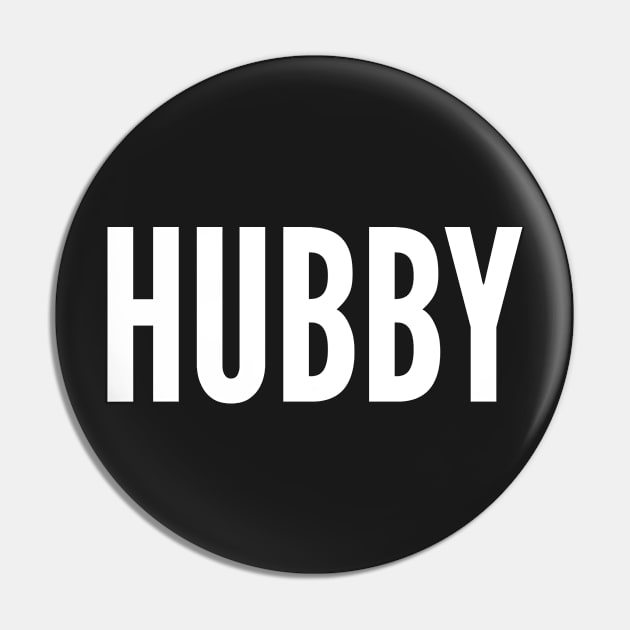 Hubby - Relationship Slogan Gift For Husbands Pin by sillyslogans