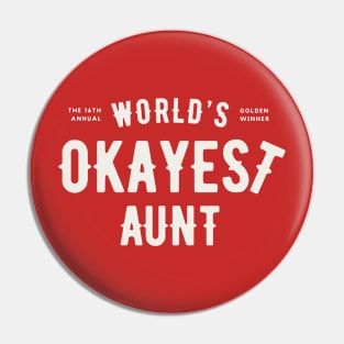 World's Okayest Aunt Pin