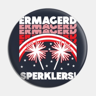 Ermagerd Sperklers Funny Fireworks 4th July Pin