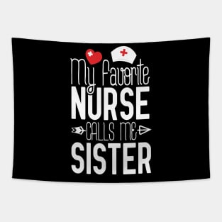 My Favorite Nurse Calls Me Sister Nurse Gift Idea Tapestry