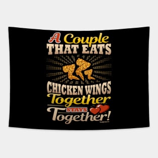 A Couple That Eats Chicken Wings Together Stays Together Tapestry