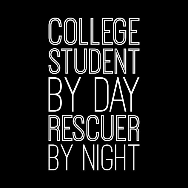 College Student By Day Rescuer By Night by blacklines