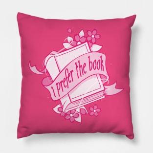 I prefer the book Pillow