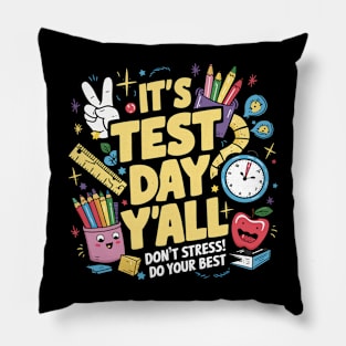 It's Test Day Yall Don't Stress Just Do your Best Pillow