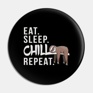 Eat Sleep Chill Repeat Funny Lazy Chilling Sloth Pin