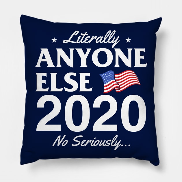 Literally Anyone Else! No Seriously... Pillow by Jamrock Designs