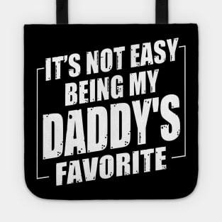 It's Not Easy Being My Daddy's Favorite Tote