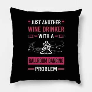 Wine Drinker Ballroom Dancing Dance Dancer Pillow