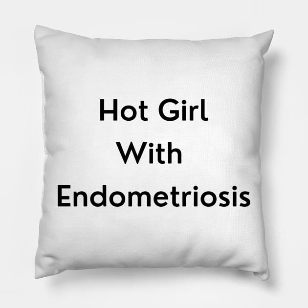 Hot Girl with Endometriosis Pillow by erinrianna1