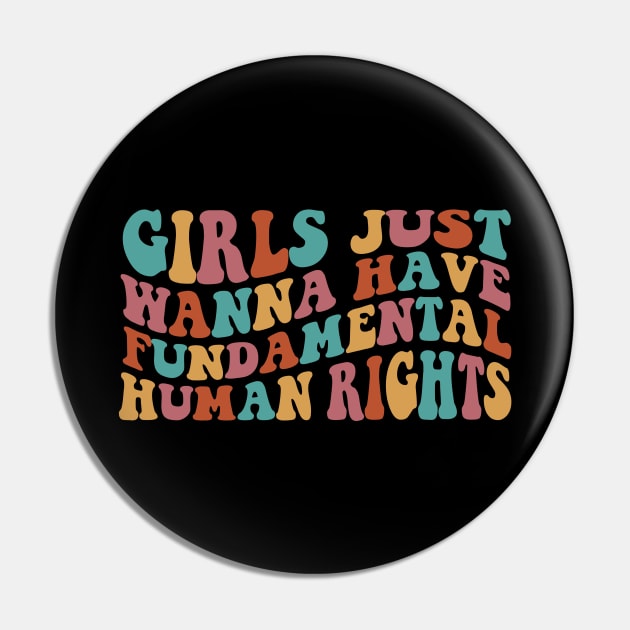Girls Just Wanna Have Fundamental Human Rights Pin by Fomah