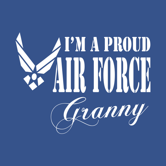 Best Gift for Nana - I am a Proud Air Force Granny by chienthanit