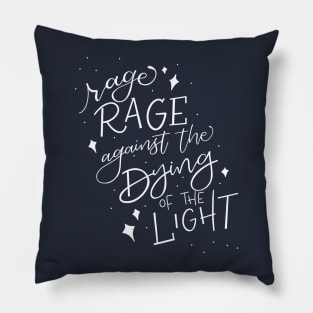 Rage Rage Against the Dying of the Light Pillow