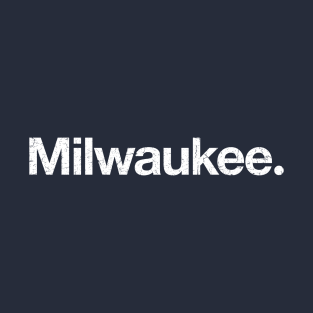 Milwaukee. T-Shirt