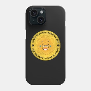 Today is World Laughter Day Badge Phone Case