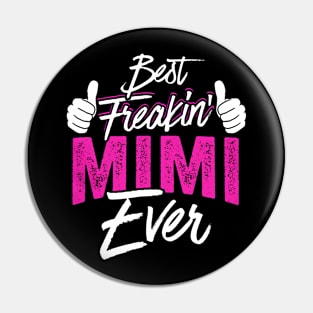 Best Freakin' Mimi Ever Pin