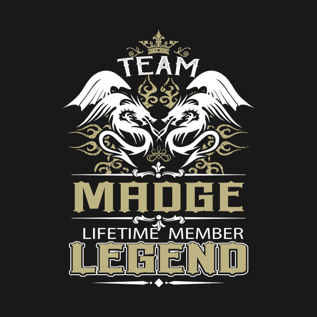 Madge Name T Shirt -  Team Madge Lifetime Member Legend Name Gift Item Tee by yalytkinyq