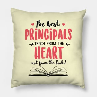 The best Principal Principals teach from the Heart Quote Pillow