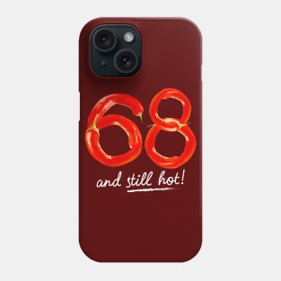 68th Birthday Gifts - 68 Years and still Hot Phone Case