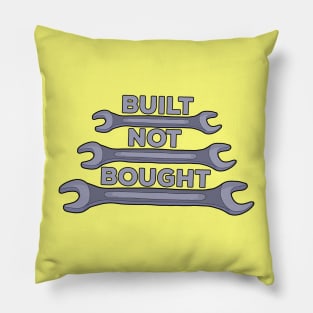 Built Not Bought Pillow