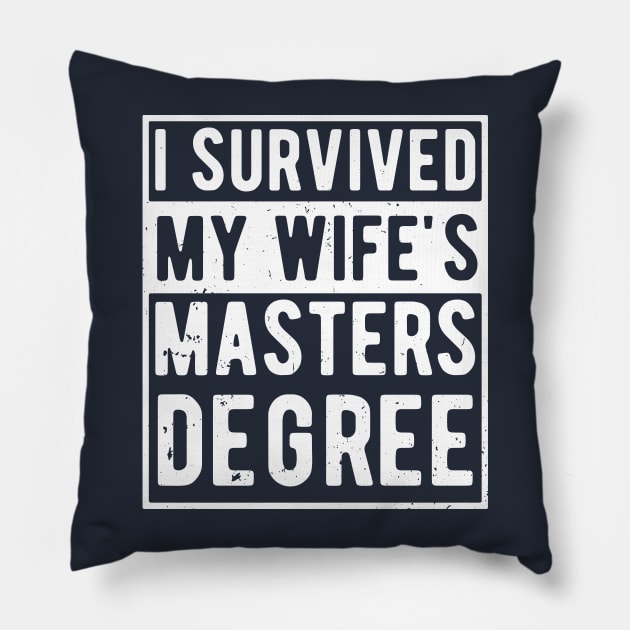 i survived my wife's masters degree Pillow by Gaming champion