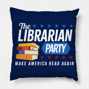 The Librarian Party - Make America Read Again Pillow