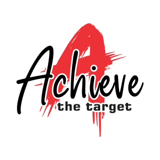 Achieve The Target T-Shirt