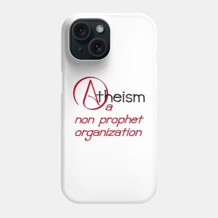 Atheism A Non Prophet Organization Nonprofit Pun Phone Case