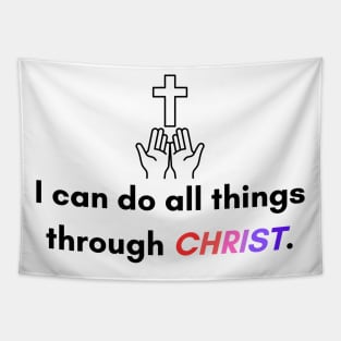 I can do all things trough christ. Tapestry