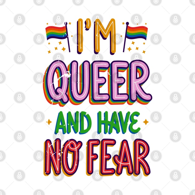 pride quote i am queer and have no fear by DopamIneArt