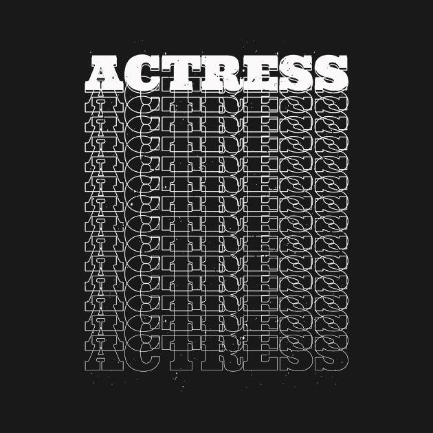 Actress by Stay Weird