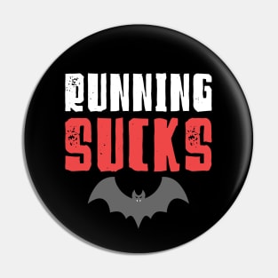 Running Sucks - Halloween Running Pin