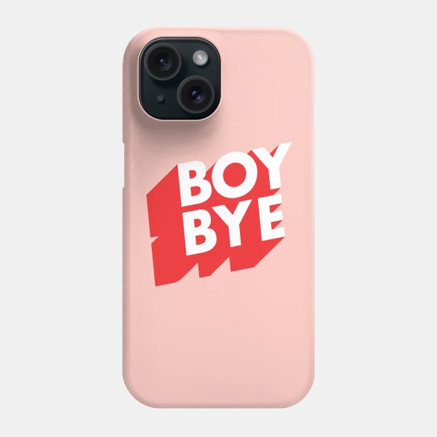 Boy Bye Phone Case by MotivatedType