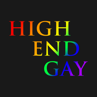 High End Gay (rainbow, small) T-Shirt