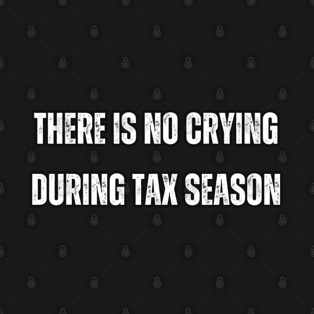 There is No Crying During Tax Season by Mary_Momerwids