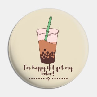 I am happy if I got my boba Pin