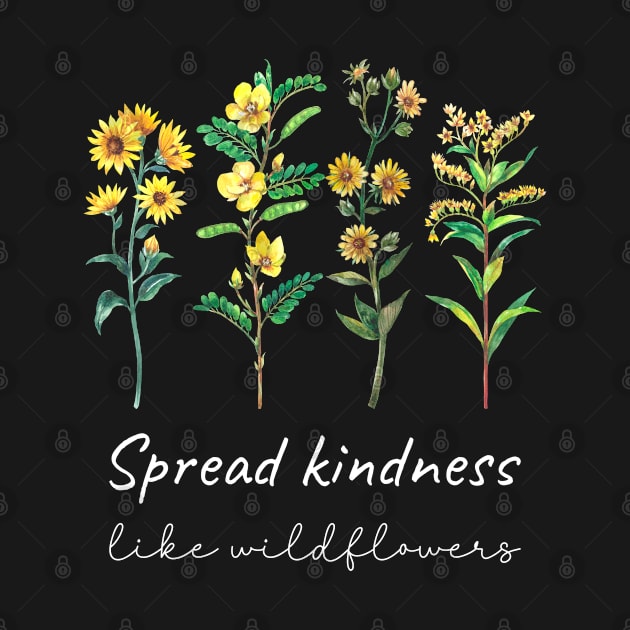 Yellow Wildflowers - Spread Kindness Like Wildflowers by Whimsical Frank