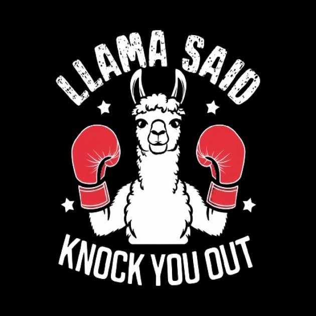 Llama Said Knock You Out Funny Llama Shirt by ARTA-ARTS-DESIGNS