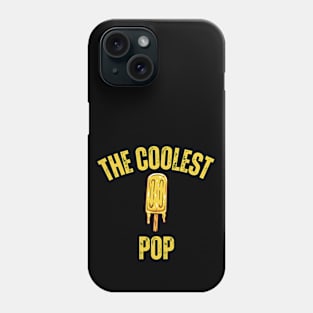 The Coolest Pop - Humorous Father's Day Phone Case