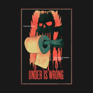 Under Is Wrong T-Shirt