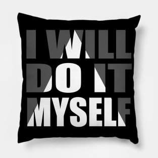I Will Do It Myself tee design birthday gift graphic Pillow