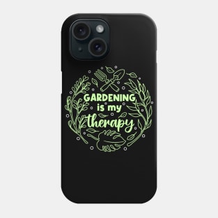 Gardening is My Therapy Phone Case