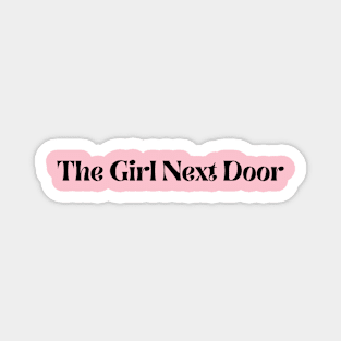 The Girl Next Door Magnet