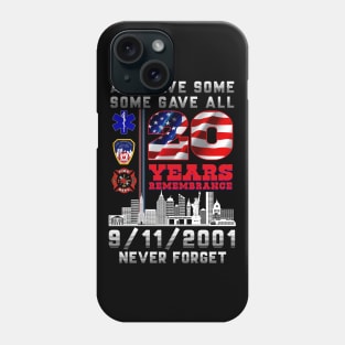 All Gave Some - Some gave all 9.11 Phone Case