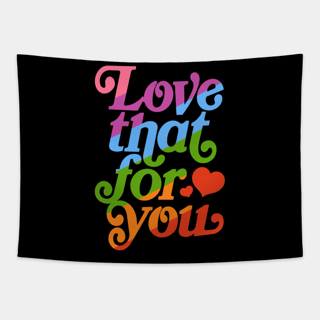 Love that for you - queer pride Tapestry by EnglishGent