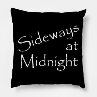 Sideways at Midnight white text Pillow