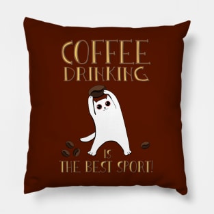 Coffee drinking is the best sport!!! Pillow