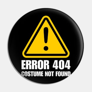 Error 404 Costume Not Found Pin