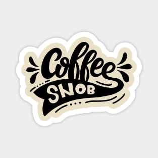 Coffee Snob Magnet