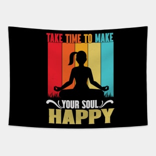 Take time to make your soul happy Tapestry